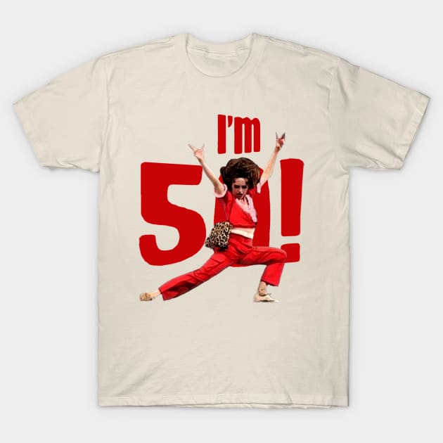 I'm 50 sally o'malley im 50 T-Shirt by Wkenca Barada